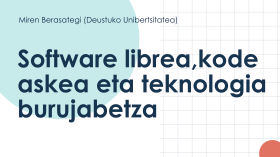 Software librea, kode askea eta teknologia burujabetza - Miren Berasategi by Euskarabildua #12 2023
